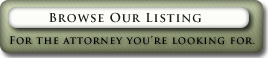 Browse Our Listing - For the Attorney you're looking for.